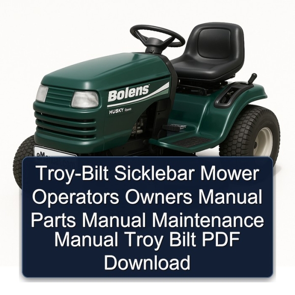 Troy-Bilt Sicklebar Mower Operators Owners Manual Parts Manual Maintenance Manual Troy Bilt PDF Download