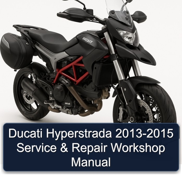 Ducati Hyperstrada 2013-2015 Service & Repair Workshop Manual