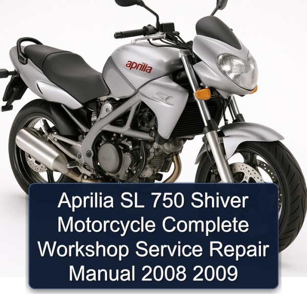 Aprilia SL 750 Shiver Motorcycle Complete Workshop Service Repair Manual 2008 2009
