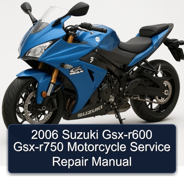 2006 Suzuki Gsx-r600 Gsx-r750 Motorcycle Service Repair Manual