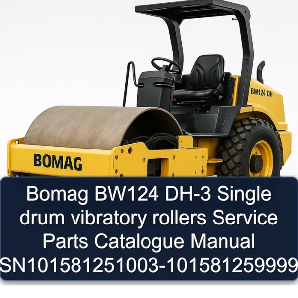 Bomag BW124 DH-3 Single drum vibratory rollers Service Parts Catalogue Manual SN101581251003-101581259999