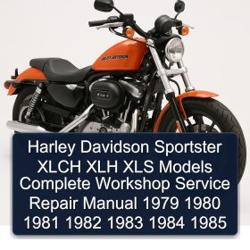 Harley Davidson Sportster XLCH XLH XLS Models Complete Workshop Service Repair Manual 1979 1980 1981 1982 1983 1984 1985