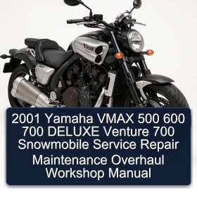 2001 Yamaha VMAX 500 600 700 DELUXE Venture 700 Snowmobile Service Repair Maintenance Overhaul Workshop Manual