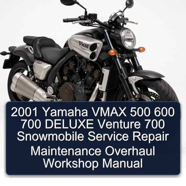 2001 Yamaha VMAX 500 600 700 DELUXE Venture 700 Snowmobile Service Repair Maintenance Overhaul Workshop Manual