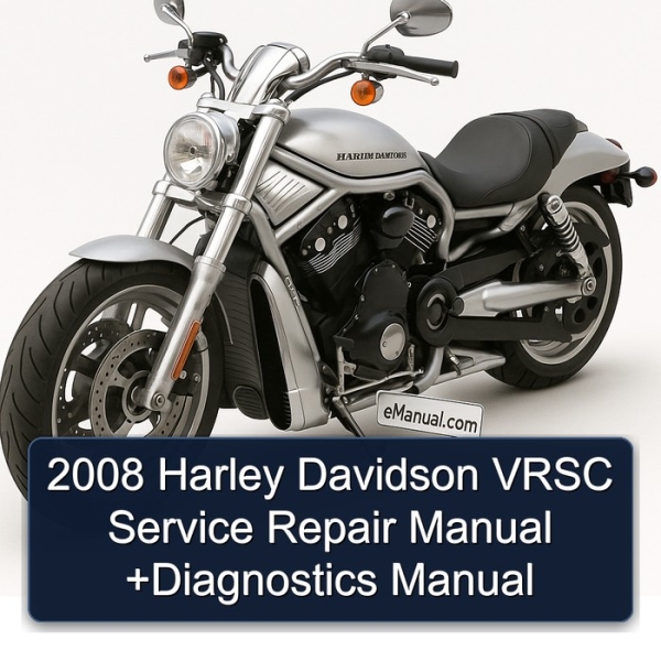 2008 Harley Davidson VRSC Service Repair Manual +Diagnostics Manual