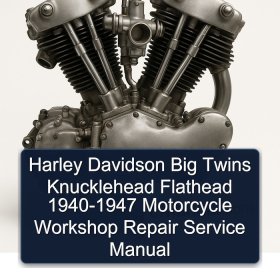 Harley Davidson Big Twins Knucklehead Flathead 1940-1947 Motorcycle Workshop Repair Service Manual