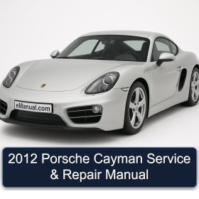 2012 Porsche Cayman Service & Repair Manual