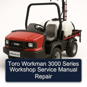 Toro Workman 3000 Series Workshop Service Manual Repair