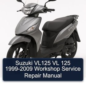 Suzuki VL125 VL 125 1999-2009 Workshop Service Repair Manual