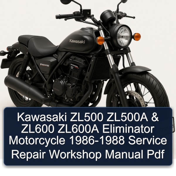 Kawasaki ZL500 ZL500A & ZL600 ZL600A Eliminator Motorcycle 1986-1988 Service Repair Workshop Manual Pdf
