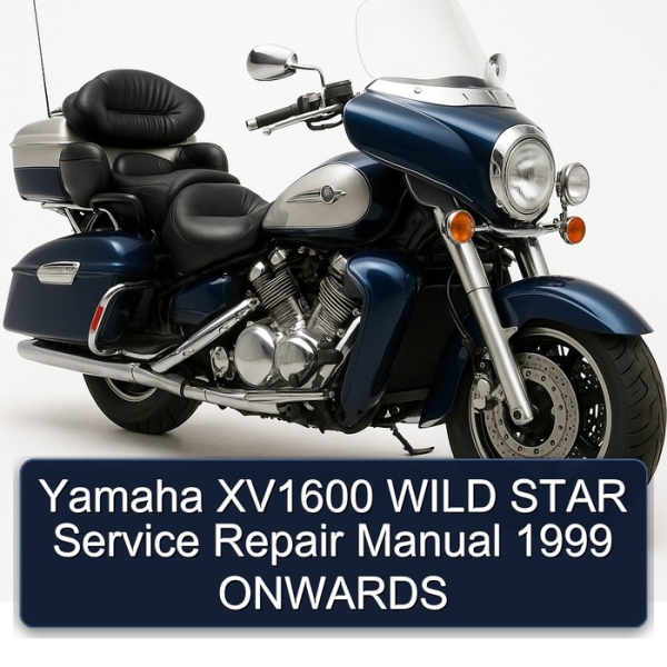 Yamaha XV1600 WILD STAR Service Repair Manual 1999 ONWARDS