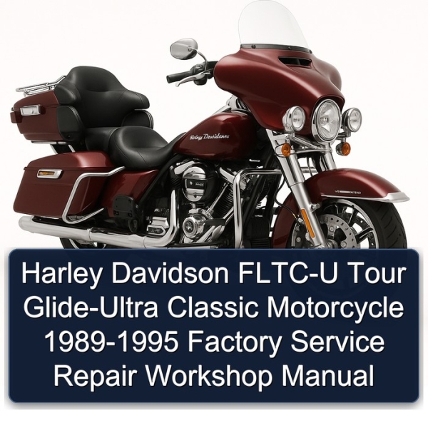 Harley Davidson FLTC-U Tour Glide-Ultra Classic Motorcycle 1989-1995 Factory Service Repair Workshop Manual