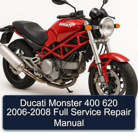 Ducati Monster 400 620 2006-2008 Full Service Repair Manual
