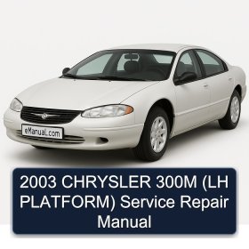 2003 CHRYSLER 300M (LH PLATFORM) Service Repair Manual