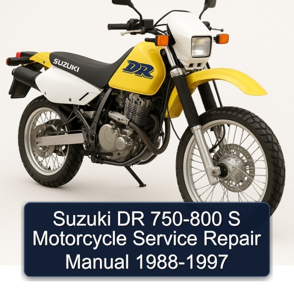Suzuki DR 750-800 S Motorcycle Service Repair Manual 1988-1997