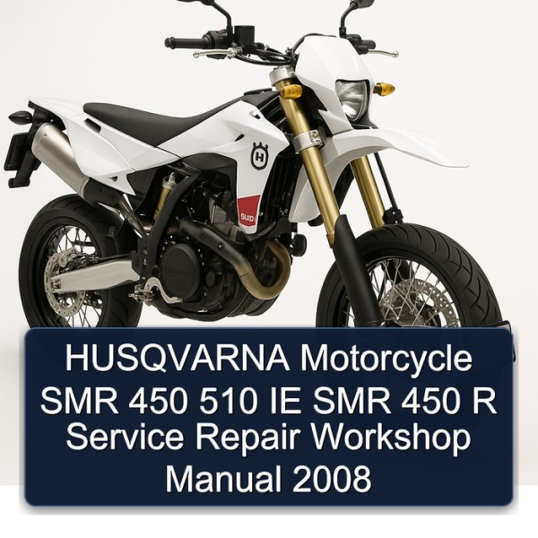 HUSQVARNA Motorcycle SMR 450 510 IE SMR 450 R Service Repair Workshop Manual 2008