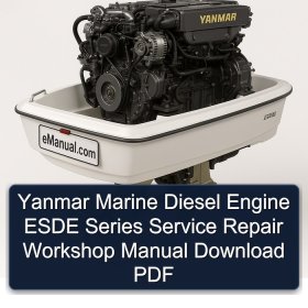 Yanmar Marine Diesel Engine ESDE Series Service Repair Workshop Manual Download PDF