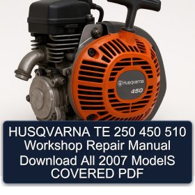 HUSQVARNA TE 250 450 510 Workshop Repair Manual Download All 2007 ModelS COVERED PDF