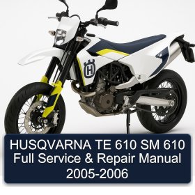 HUSQVARNA TE 610 SM 610 Full Service & Repair Manual 2005-2006