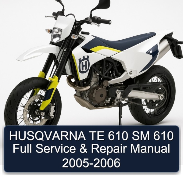 HUSQVARNA TE 610 SM 610 Full Service & Repair Manual 2005-2006