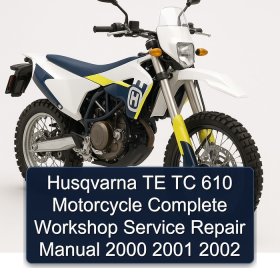 Husqvarna TE TC 610 Motorcycle Complete Workshop Service Repair Manual 2000 2001 2002