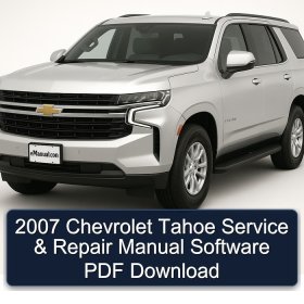 2007 Chevrolet Tahoe Service & Repair Manual Software PDF Download
