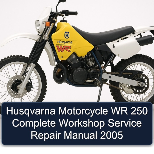 Husqvarna Motorcycle WR 250 Complete Workshop Service Repair Manual 2005