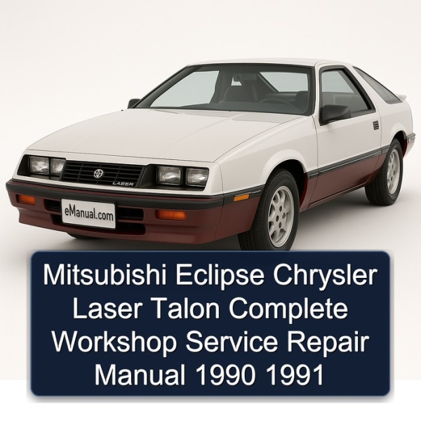 Mitsubishi Eclipse Chrysler Laser Talon Complete Workshop Service Repair Manual 1990 1991