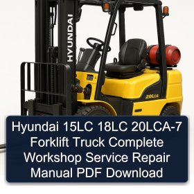 Hyundai 15LC 18LC 20LCA-7 Forklift Truck Complete Workshop Service Repair Manual PDF Download