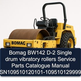 Bomag BW142 D-2 Single drum vibratory rollers Service Parts Catalogue Manual SN109510120101-109510129999