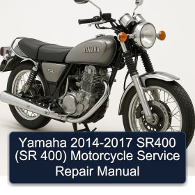 Yamaha 2014-2017 SR400 (SR 400) Motorcycle Service Repair Manual