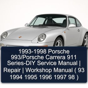 1993-1998 Porsche 993/Porsche Carrera 911 Series-DIY Service Manual | Repair | Workshop Manual ( 93 1994 1995 1996 1997 98 )