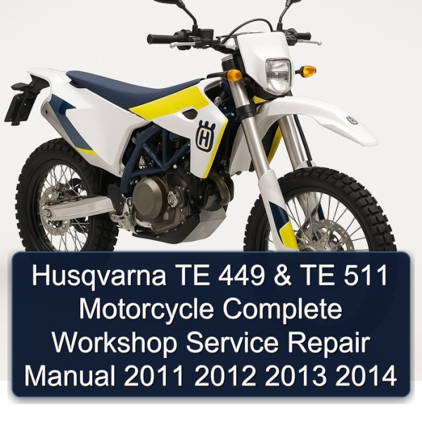 Husqvarna TE 449 & TE 511 Motorcycle Complete Workshop Service Repair Manual 2011 2012 2013 2014