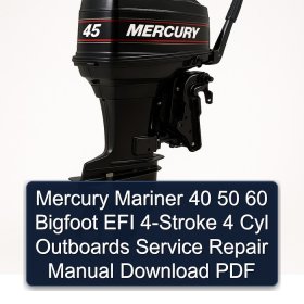Mercury Mariner 40 50 60 Bigfoot EFI 4-Stroke 4 Cyl Outboards Service Repair Manual Download PDF
