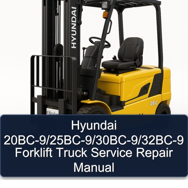 Hyundai 20BC-9/25BC-9/30BC-9/32BC-9 Forklift Truck Service Repair Manual