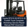 Toyota 6FG10-30 6FD10-30 Forklift Truck Complete Workshop Service Repair Manual PDF Download