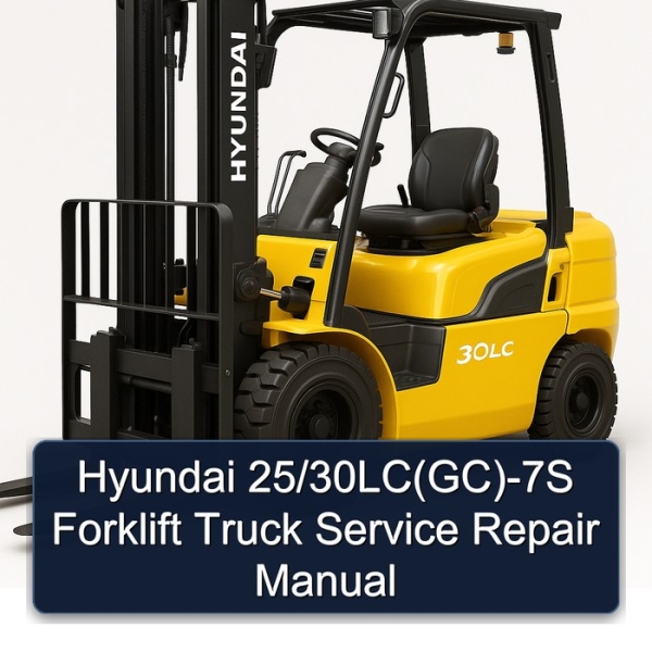 Hyundai 25/30LC(GC)-7S Forklift Truck Service Repair Manual