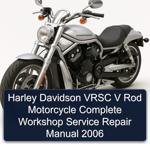 Harley Davidson VRSC V Rod Motorcycle Complete Workshop Service Repair Manual 2006