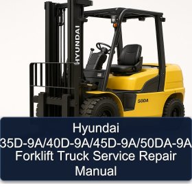 Hyundai 35D-9A/40D-9A/45D-9A/50DA-9A Forklift Truck Service Repair Manual