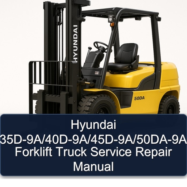 Hyundai 35D-9A/40D-9A/45D-9A/50DA-9A Forklift Truck Service Repair Manual