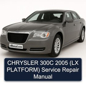 CHRYSLER 300C 2005 (LX PLATFORM) Service Repair Manual