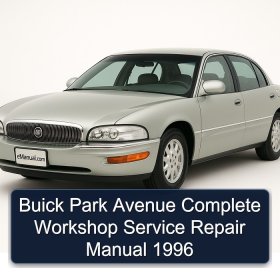 Buick Park Avenue Complete Workshop Service Repair Manual 1996
