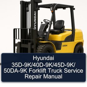 Hyundai 35D-9K/40D-9K/45D-9K/ 50DA-9K Forklift Truck Service Repair Manual
