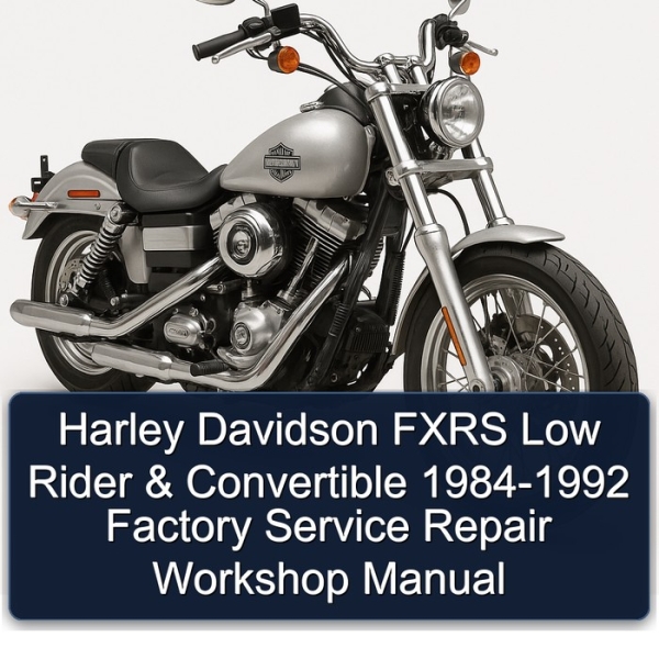 Harley Davidson FXRS Low Rider & Convertible 1984-1992 Factory Service Repair Workshop Manual