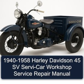1940-1958 Harley Davidson 45 SV Servi-Car Workshop Service Repair Manual