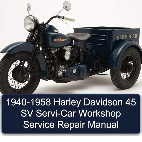 1940-1958 Harley Davidson 45 SV Servi-Car Workshop Service Repair Manual