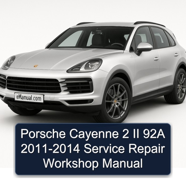Porsche Cayenne 2 II 92A 2011-2014 Service Repair Workshop Manual