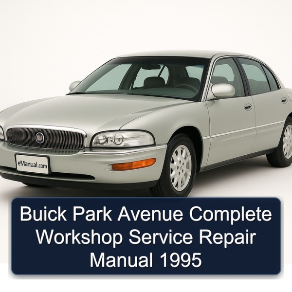Buick Park Avenue Complete Workshop Service Repair Manual 1995