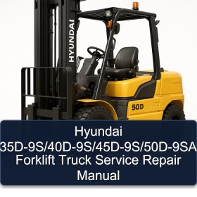 Hyundai 35D-9S/40D-9S/45D-9S/50D-9SA Forklift Truck Service Repair Manual