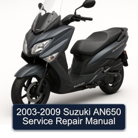 2003-2009 Suzuki AN650 Service Repair Manual